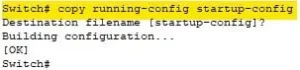 enregistre la configuration copy running-config startup-config